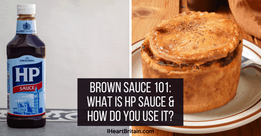 What is HP Sauce? A Guide to Brown Sauce + HP Sauce Trivia I Heart
